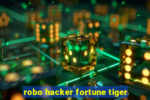 robo hacker fortune tiger